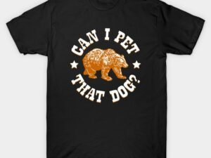 Can I Pet That Dog Shirt: Unleash Your Pup Passion!