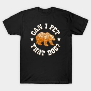 Read more about the article Can I Pet That Dog Shirt: Unleash Your Pup Passion!