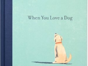 When You Love a Dog Book: Unleashing Heartfelt Stories